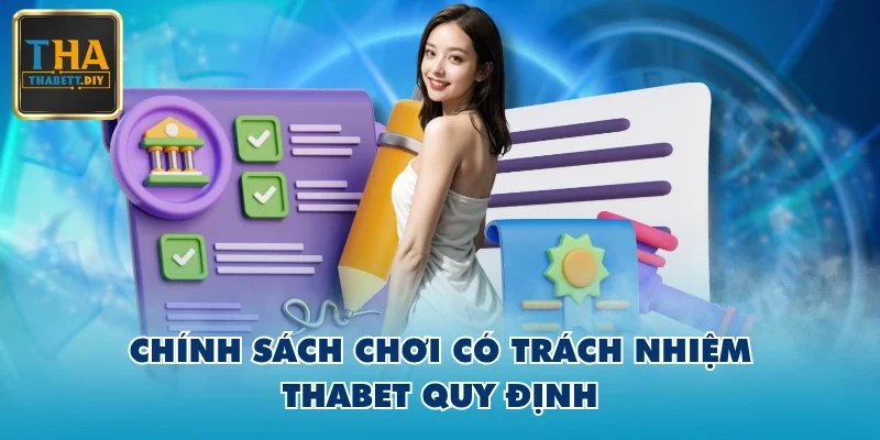 Chính sách chơi có trách nhiệm THABET quy định