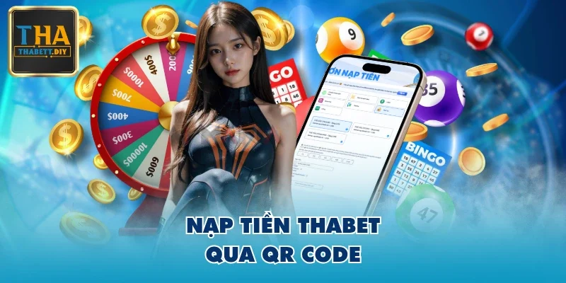 Nạp tiền THABET qua QR code