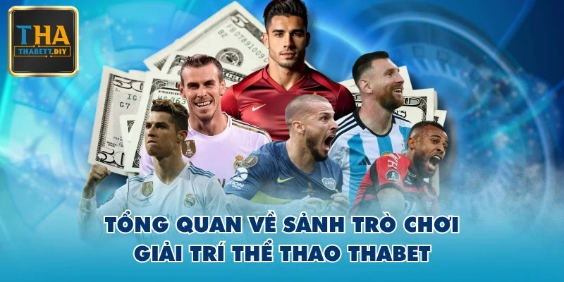 Tổng quan về sảnh trò chơi giải trí thể thao THABET